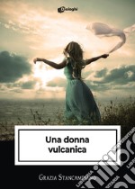 Una donna vulcanica