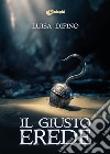 Il giusto erede libro di Dipino Luisa