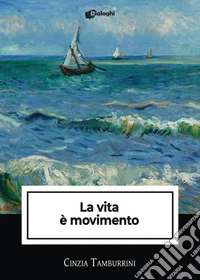 La vita è movimento libro