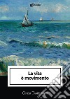 La vita è movimento libro