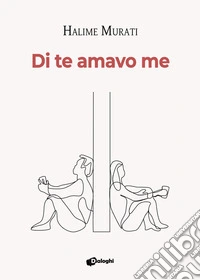 Di te amavo me