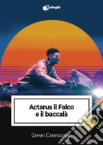 Actarus il Falco e il baccalà