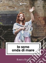 Io sono onda di mare libro