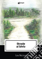 Strade al bivio libro