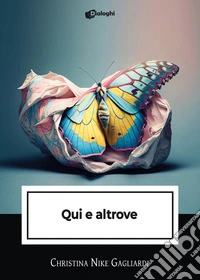 Qui e altrove libro