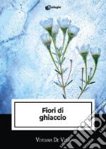 Fiori di ghiaccio libro