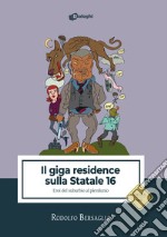 Il giga residence sulla statale 16. Eroi del suburbio al plenilunio libro