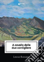 A cavallo delle due cordigliere libro