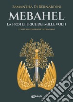 Mebahel. La protettrice dei mille volti