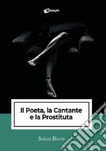 Il poeta, la cantante e la prostituta libro