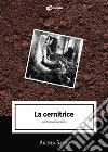 La cernitrice. Romanzo minerario libro