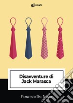 Disavventure di Jack Marasca libro