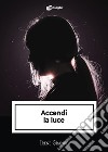 Accendi la luce libro