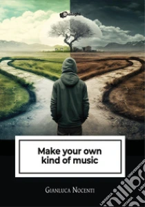 Make your own kind of music