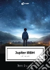 Jupiter IRBM e altri racconti libro