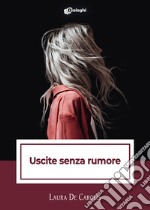 Uscite senza rumore libro