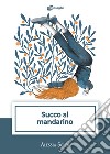 Succo al mandarino libro