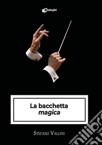 La bacchetta «magica» libro