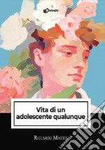 Vita di un adolescente qualunque