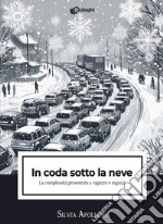 In coda sotto la neve. La complessità presentata a ragazze e ragazzi libro