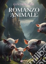 Romanzo animale libro