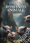 Romanzo animale libro