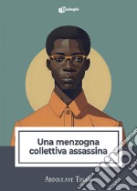 Una menzogna collettiva assassina libro