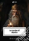 La tomba di Alarico libro