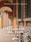 La bancarella delle stampe. Parole nate in Santo Stefano libro