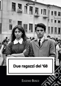 Due ragazzi del '68 libro