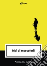 Mai di mercoledì libro