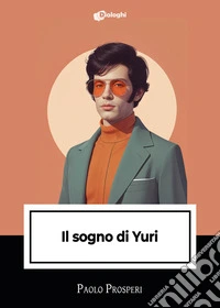 Il sogno di Yuri libro