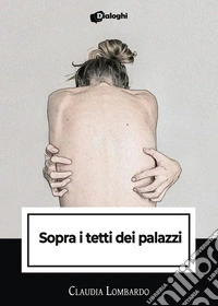 Sopra i tetti dei palazzi libro