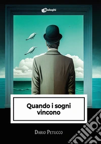 Quando i sogni vincono libro