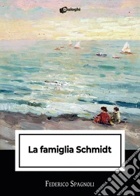 La famiglia Schmidt libro