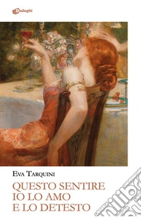 Questo sentire io lo amo e lo detesto libro