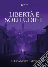 Libertà e solitudine