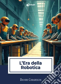 L'era della robotica