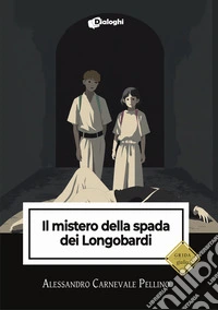 Il mistero della spada dei Longobardi libro