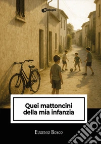 Quei mattoncini della mia infanzia libro