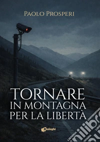 Tornare in montagna per la libertà libro