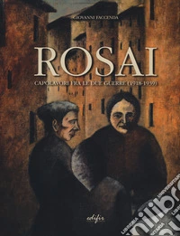 Rosai. Capolavori fra le due guerre (1918-1939). Ediz. a colori libro