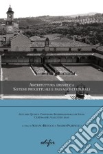 Architettura eremitica. Sistemi progettuali e paesaggi culturali. Atti del 5° Convegno internazionale di studi Certosa del Galluzzo 2020 libro