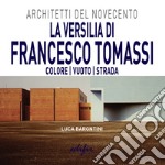 La Versilia di Francesco Tomassi. Colore vuoto strada libro