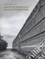 Antiche presenze nuove figurazioni libro