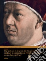 Raffaello e il ritorno del papa Medici: restauri e scoperte sul ritratto di Leone X con i due cardinali libro