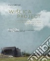 Wi?lica project. Contemporary musealisation of three archaeological areas in Wi?lica. Poland libro di Fabbrizzi Fabio
