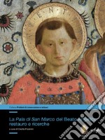 La Pala di San Marco del Beato Angelico: restauro e ricerche. Ediz. illustrata libro