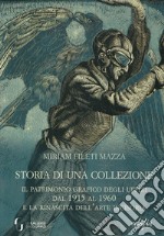 Storia di una collezione. Il patrimonio grafico degli Uffizi dal 1915 al 1960 e la rinascita dell'arte incisoria libro