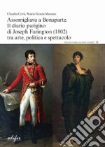 Assomigliava a Bonaparte. Il diario parigino di Joseph Farington (1802) tra arte, politica e spettacolo